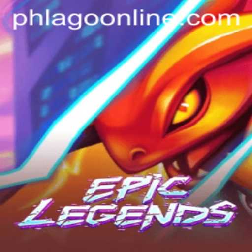 Discover the Thrilling Universe of EpicLegends and the Rise of PHLAGO